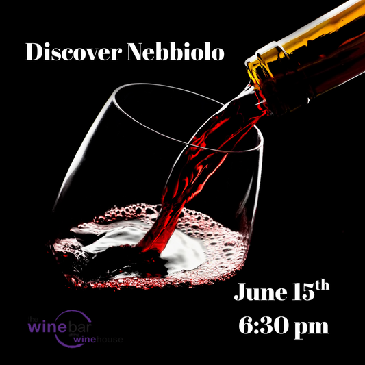 Discover Nebbiolo- Monday, June 15th 6:30pm
