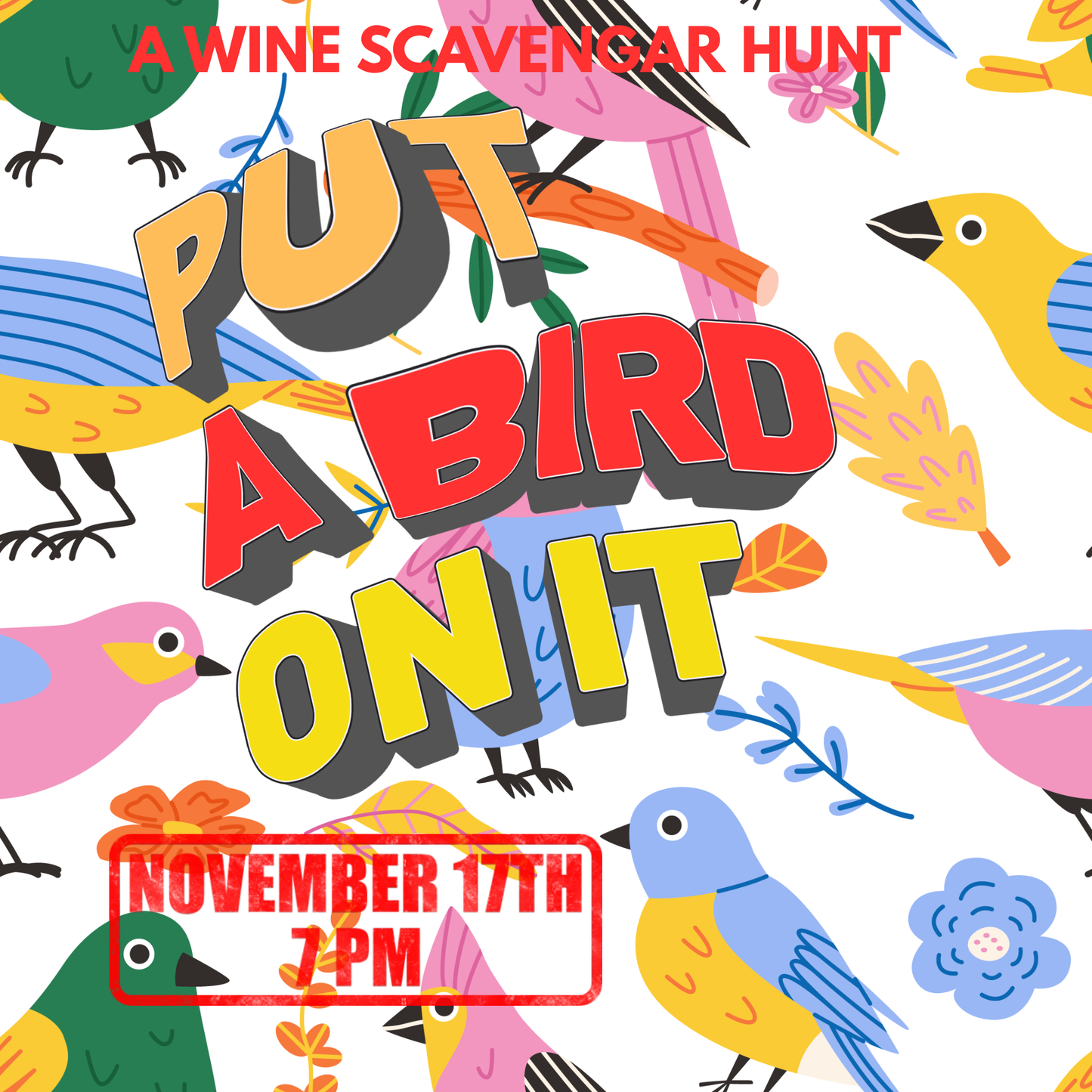 Put A Bird On It- Tuesday, November 17th @ 7pm